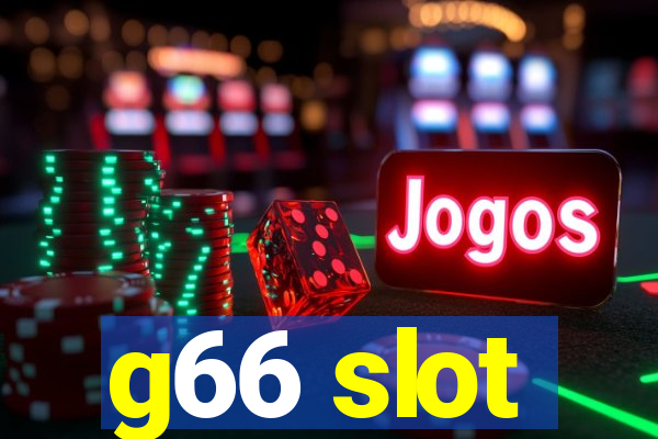 g66 slot