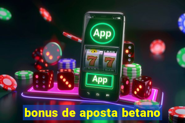 bonus de aposta betano