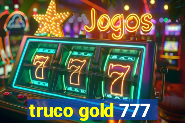 truco gold 777