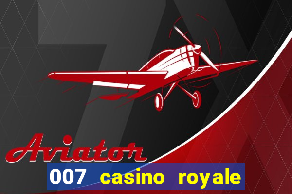 007 casino royale hd7 dublado