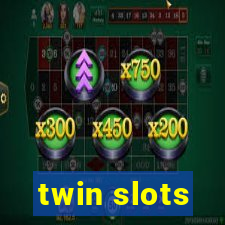 twin slots