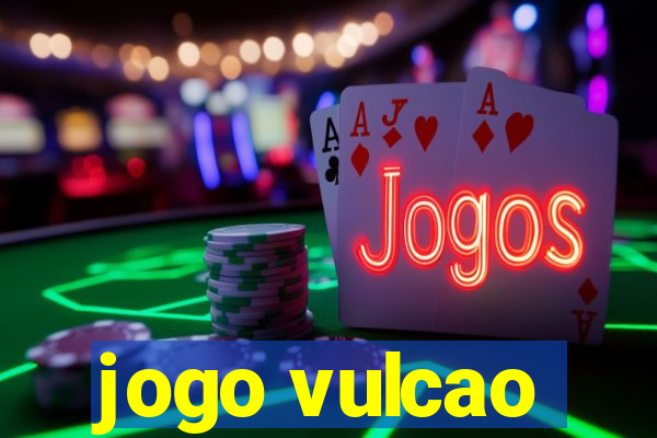 jogo vulcao