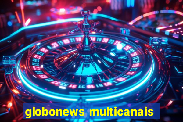 globonews multicanais