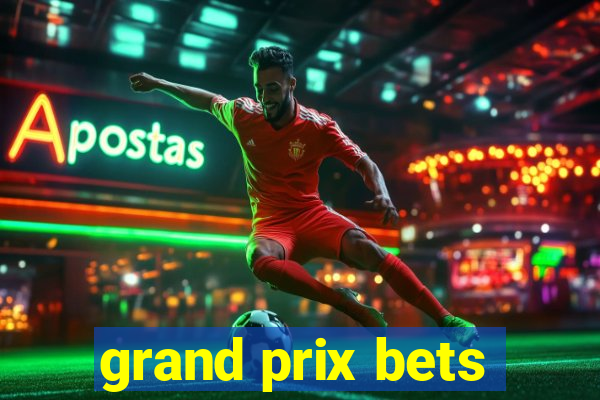 grand prix bets