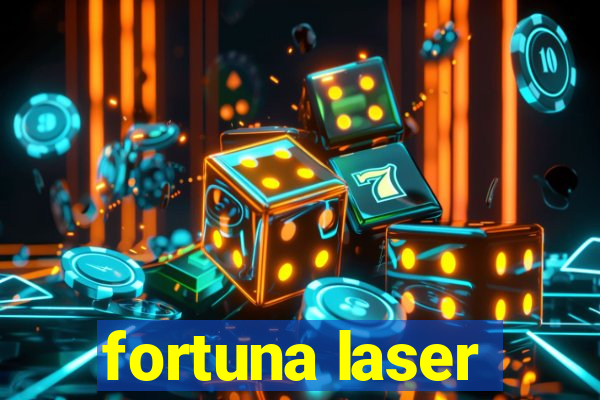 fortuna laser