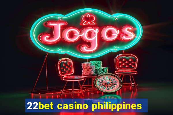 22bet casino philippines