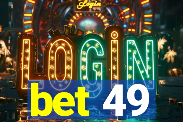 bet 49