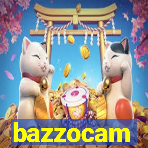 bazzocam