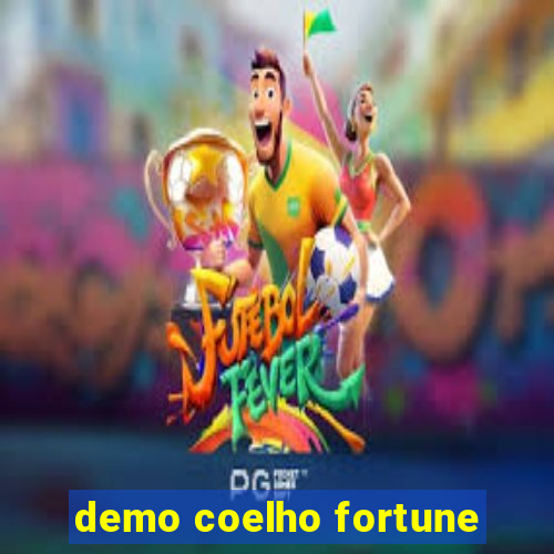 demo coelho fortune