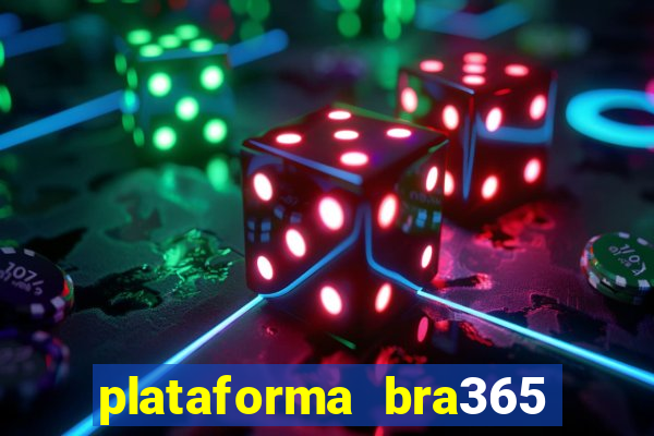 plataforma bra365 é confiável