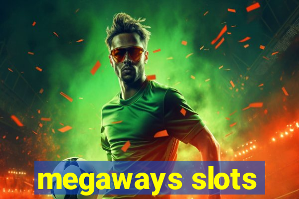 megaways slots