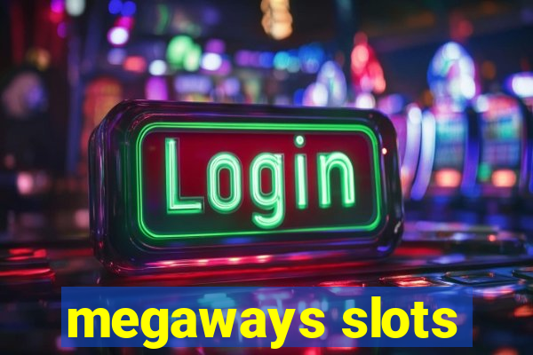 megaways slots