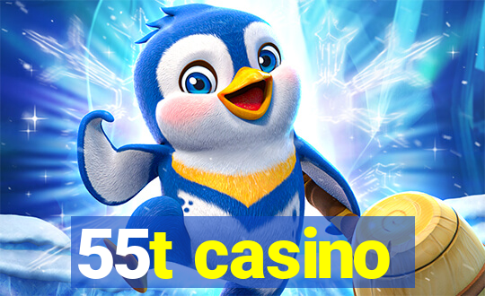 55t casino