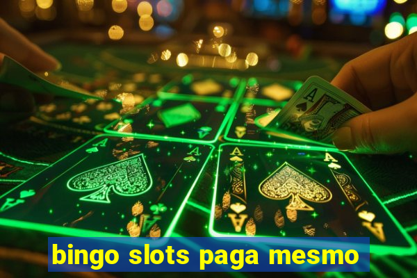 bingo slots paga mesmo