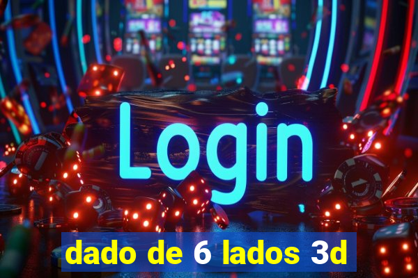 dado de 6 lados 3d