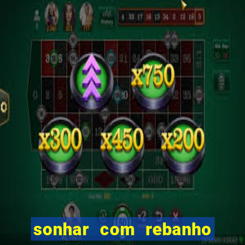 sonhar com rebanho de gado jogo do bicho