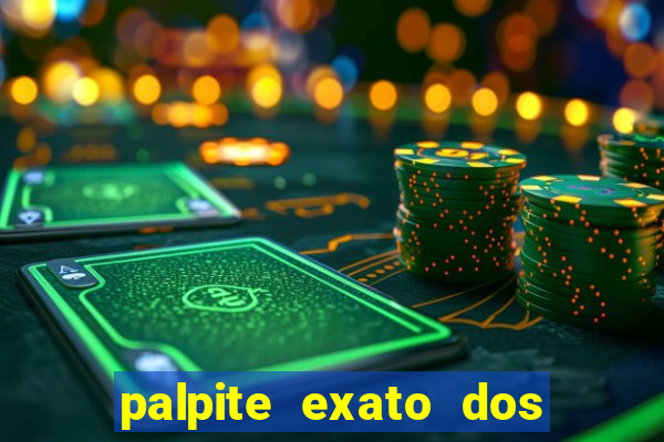 palpite exato dos jogos de amanh?