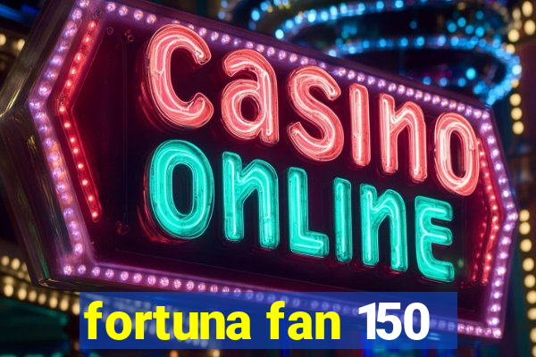 fortuna fan 150