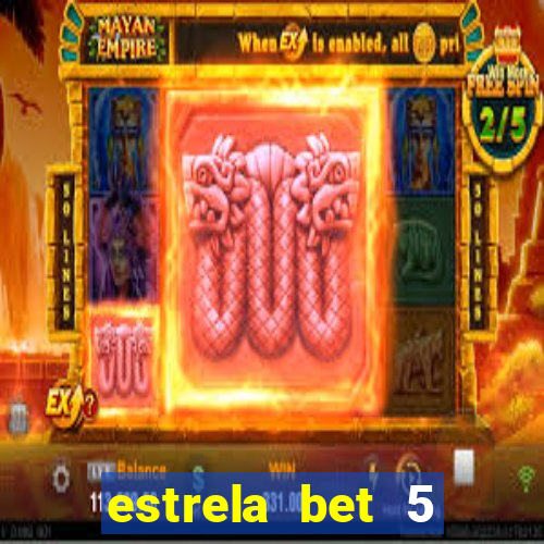 estrela bet 5 reais de bonus