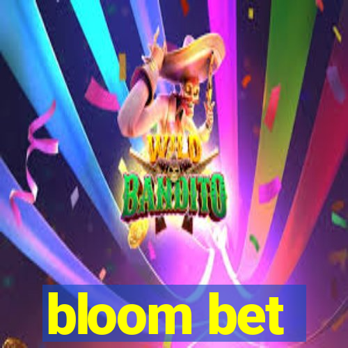 bloom bet