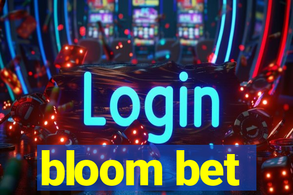 bloom bet