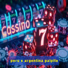 peru x argentina palpite