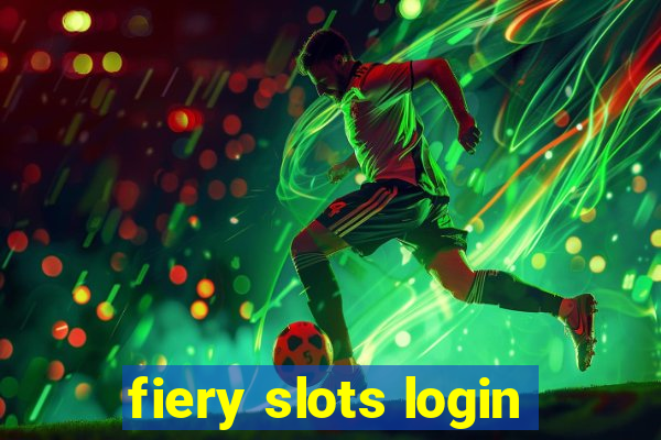 fiery slots login