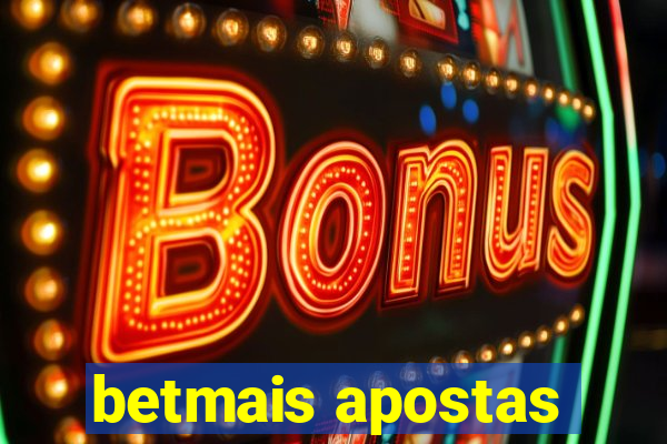 betmais apostas