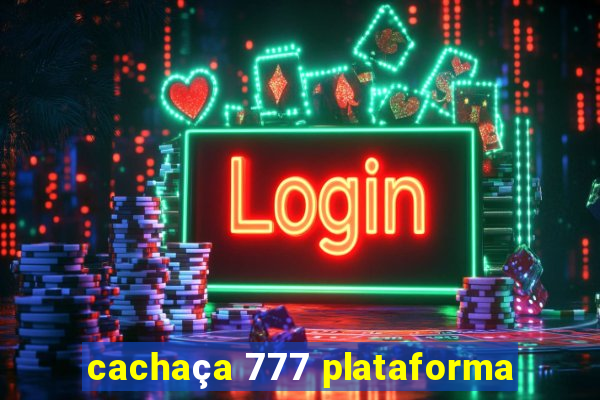 cachaça 777 plataforma