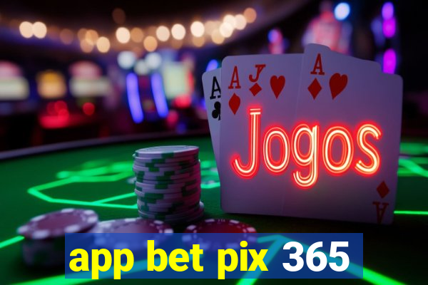 app bet pix 365