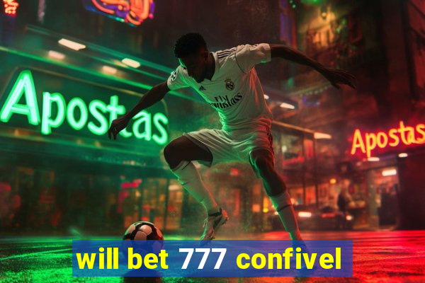 will bet 777 confivel