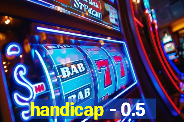 handicap - 0.5