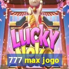 777 max jogo