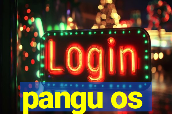 pangu os