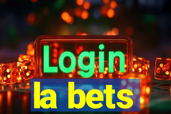 la bets