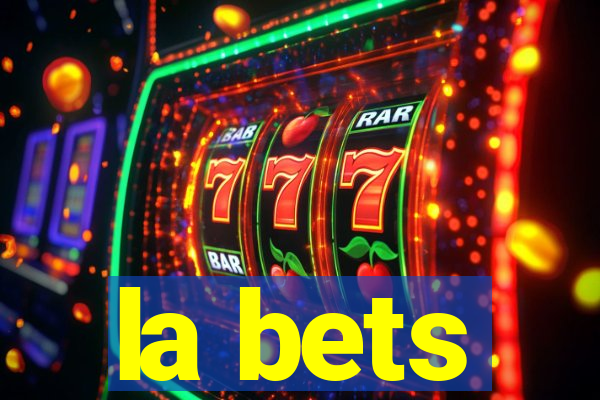 la bets