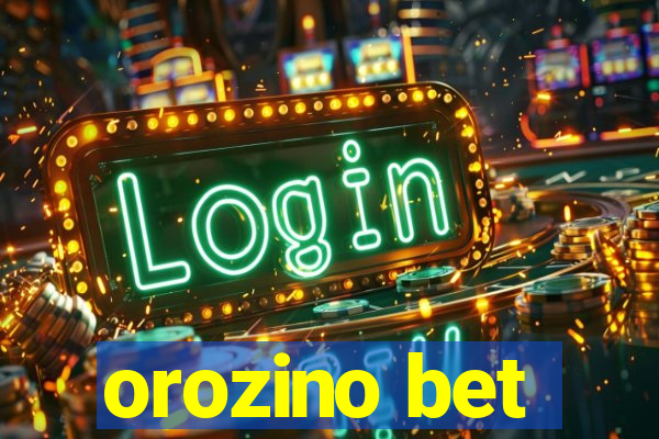 orozino bet