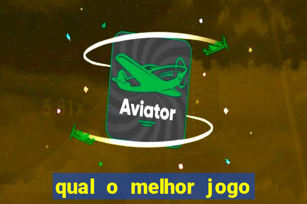 qual o melhor jogo para jogar