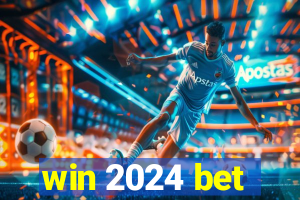 win 2024 bet