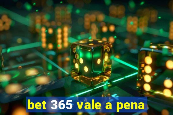 bet 365 vale a pena