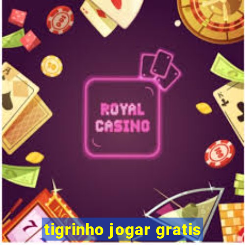 tigrinho jogar gratis