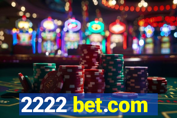 2222 bet.com