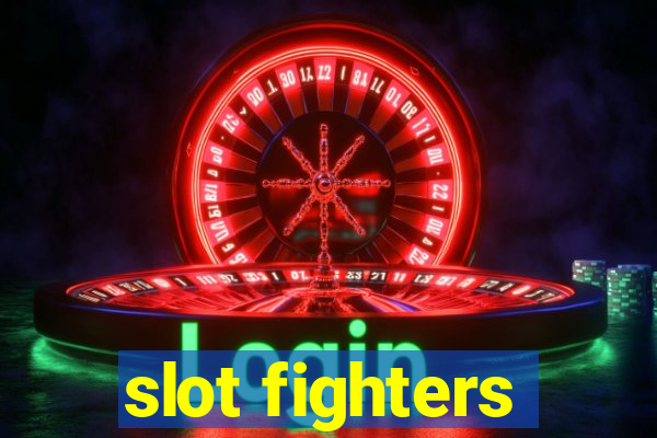 slot fighters