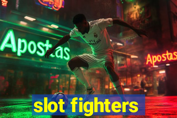 slot fighters