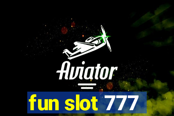 fun slot 777