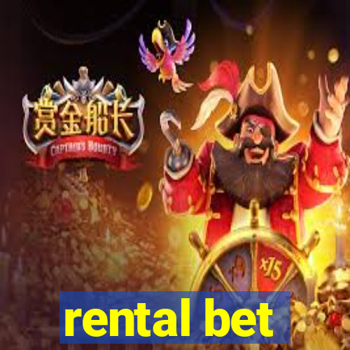 rental bet