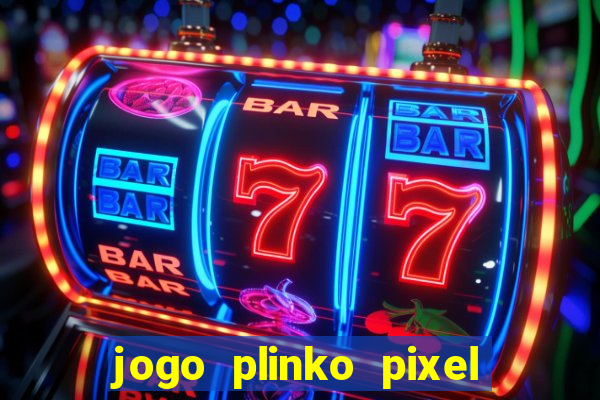 jogo plinko pixel é confiável