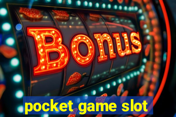 pocket game slot