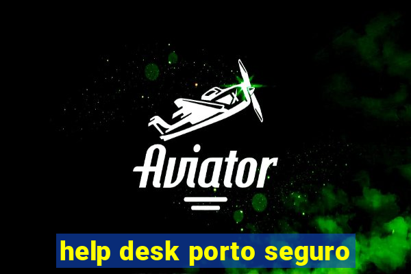 help desk porto seguro