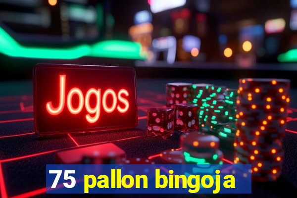 75 pallon bingoja